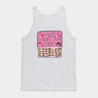 Take what you need Tank Top